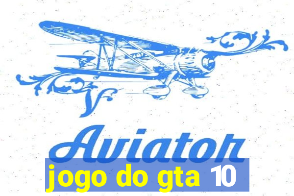 jogo do gta 10